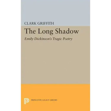 Long Shadow: Emily Dickinson's Tragic Poetry