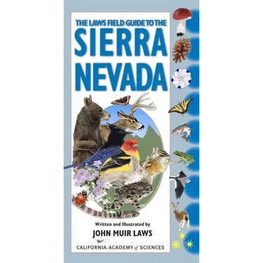 The Laws Field Guide to the Sierra Nevada