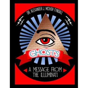 Ghosts: A Message from the Illuminati