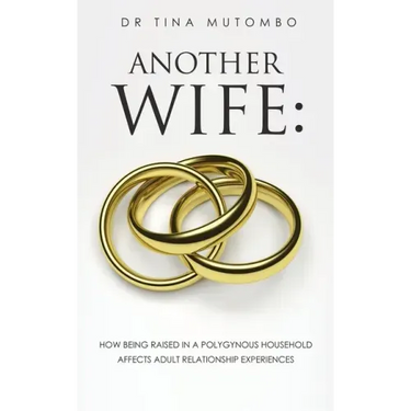 Another Wife: How Being Raised in a Polygynous Household Affects Adult Relationship Experiences