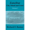Zanzibar: City, Island and Coast (Volume One)