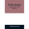 The Parlin genealogy. The descendants of Nicholas Parlin of Cambridge, Mass