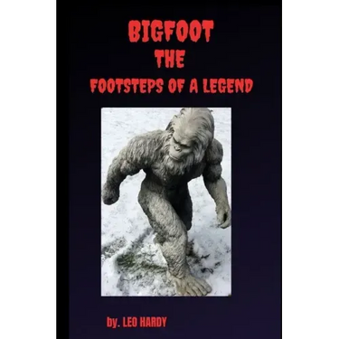 Bigfoot The Footsteps of a Legend: Adult nonfiction bigfoot encounter