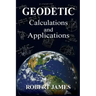 Geodetic Calculations and Applications