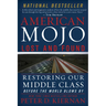 American Mojo: Lost and Found: Restoring Our Middle Class Before the World Blows by
