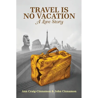 Travel is No Vacation: A Love Story
