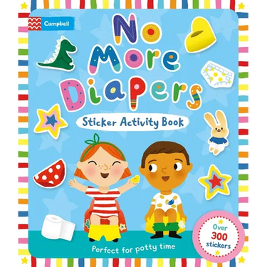 No More Diapers: Perfect for Potty Time, with Over 300 Stickers and a Reward Chart!