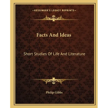 Facts And Ideas: Short Studies Of Life And Literature