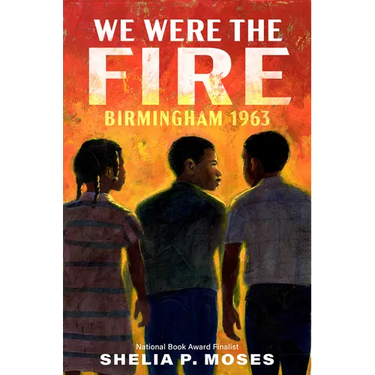 We Were the Fire: Birmingham 1963