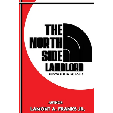 The North Side Landlord: Tips To Flip In St. Louis