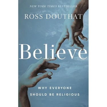Believe: Why Everyone Should Be Religious