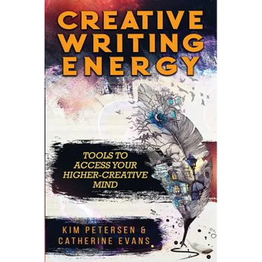 Creative Writing Energy: Tools to Access Your Higher-Creative Mind