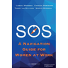 SOS: A Navigation Guide for Women at Work
