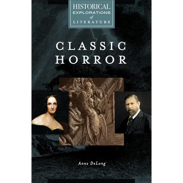 Classic Horror: A Historical Exploration of Literature
