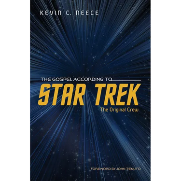 The Gospel According to Star Trek: The Original Crew