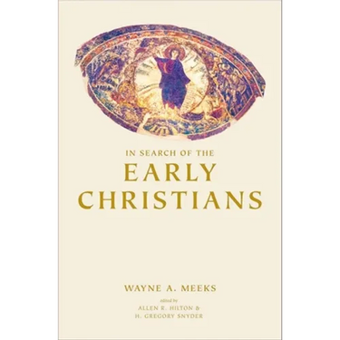 In Search of the Early Christians: Selected Essays