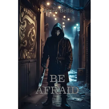 Be Afraid