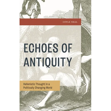 Echoes of Antiquity: Hellenistic Thought in a Politically Changing World