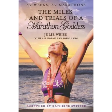 The Miles and Trials of a Marathon Goddess: 52 Weeks, 52 Marathons