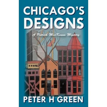 Chicago's Designs: A Patrick MacKenna Mystery