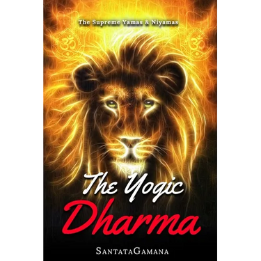 The Yogic Dharma: The Supreme Yamas and Niyamas