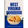 West Virginia Cookbook: Traditional Recipes of West Virginia