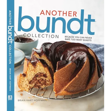Another Bundt Collection: Because You Can Never Bake Too Many Bundts!