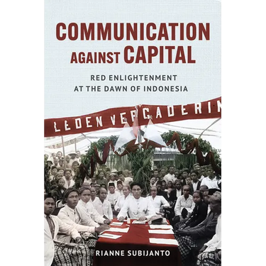Communication Against Capital: Red Enlightenment at the Dawn of Indonesia