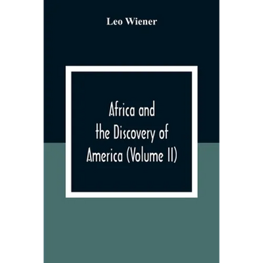 Africa And The Discovery Of America (Volume Ii)
