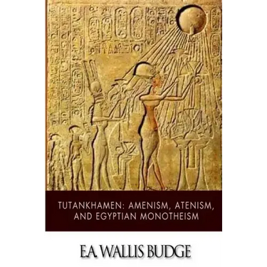 Tutankhamen: Amenism, Atenism, and Egyptian Monotheism
