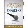 Success Tips for Speakers: 50 Tips to Jump-Start Your Speaking Career