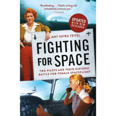 Fighting for Space: Two Pilots and Their Historic Battle for Female Spaceflight