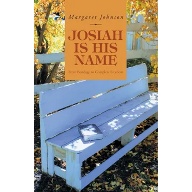 Josiah Is His Name: From Bondage to Complete Freedom