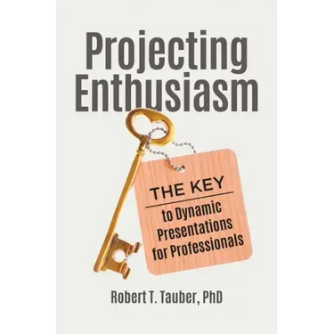 Projecting Enthusiasm: The Key to Dynamic Presentations for Professionals