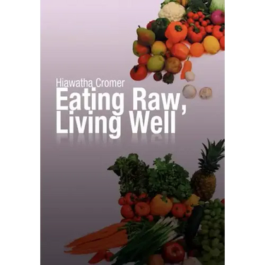 Eating Raw, Living Well