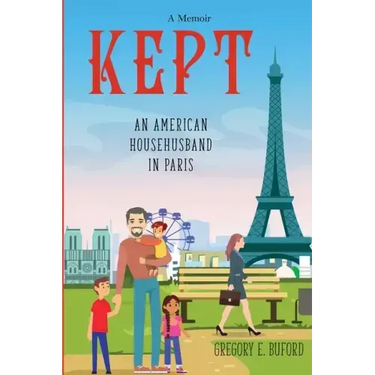Kept: An American Househusband in Paris