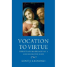 Vocation to Virtue: Christian Marriage as a Consecrated Life