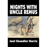 Nights with Uncle Remus by Joel Chandler Harris, Fiction, Classics