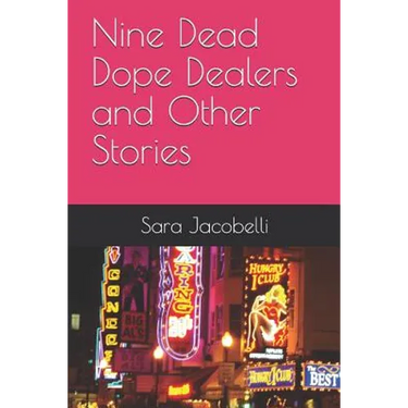 Nine Dead Dope Dealers and Other Stories