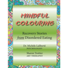 Mindful Colouring: Recovery Stories from Disordered Eating