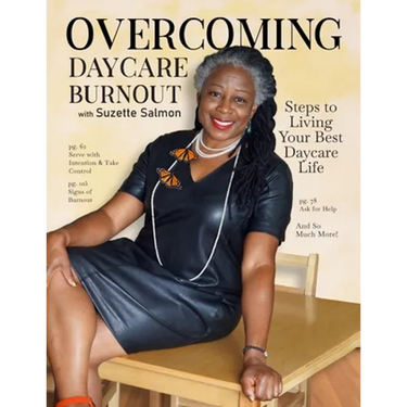 Overcoming Daycare Burnout: Steps To Living Your Best Daycare Life