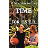 Time Is for E.V.E.R.