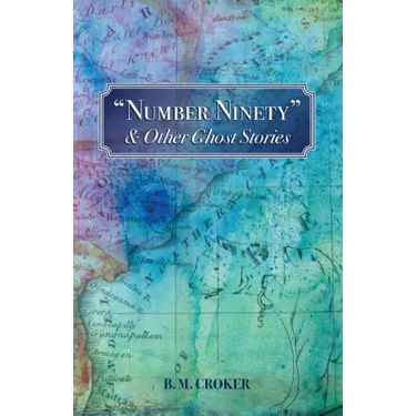 "Number Ninety" & Other Ghost Stories