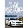 How to Buy a Used Mercedes and Not Regret It