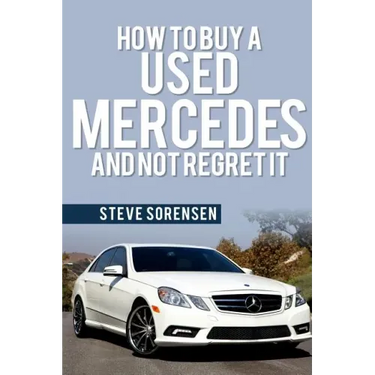 How to Buy a Used Mercedes and Not Regret It