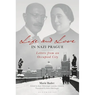 Life and Love in Nazi Prague: Letters from an Occupied City