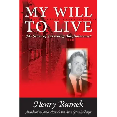 My Will to Live: My Story of Surviving the Holocaust
