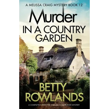 Murder in a Country Garden: A completely addictive English cozy murder mystery