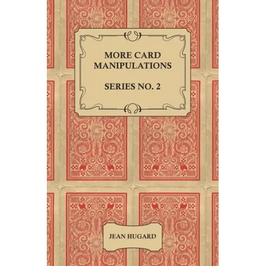 More Card Manipulations - Series No. 2
