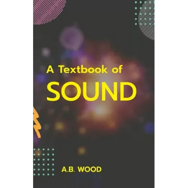 A Textbook of Sound